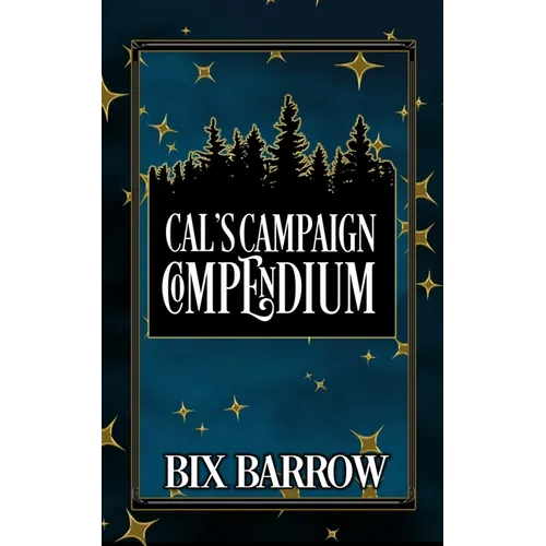 Cal's Campaign Compendium: A Wonderfall and Singular Magics Companion Guide