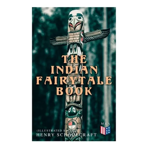 The Indian Fairytale Book (Illustrated Edition): Based on the Original Legends