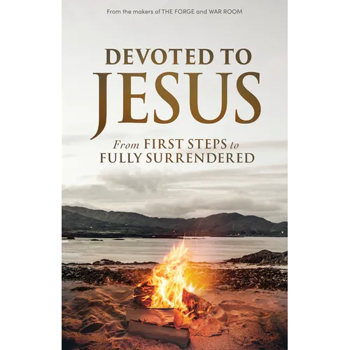 Devoted to Jesus: From First Steps to Fully Surrendered