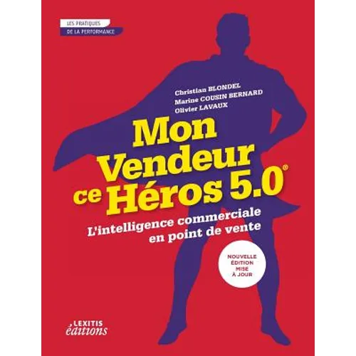 Mon vendeur ce héros 5.0 L'intelligence commerciale en point de vente