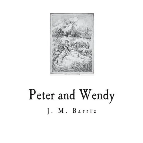 Peter and Wendy: The Boy Who Wouldn't Grow Up