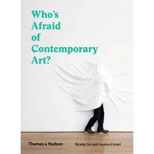 Who's Afraid of Contemporary Art?