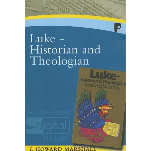 Luke: Historian and Theologian