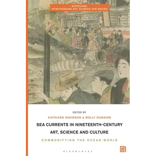 Sea Currents in Nineteenth-Century Art, Science and Culture: Commodifying the Ocean World