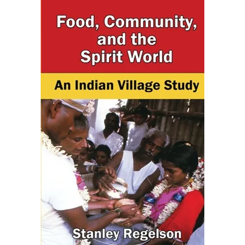 Food, Community, and the Spirit World: An Indian Village Study