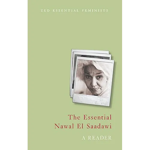 The Essential Nawal El Saadawi: A Reader