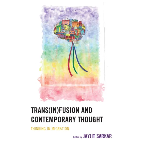 Trans(in)fusion and Contemporary Thought: Thinking in Migration