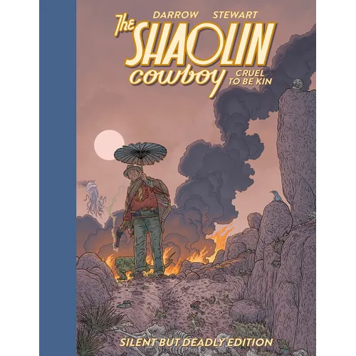 Shaolin Cowboy: Cruel to Be Kin--Silent But Deadly Edition