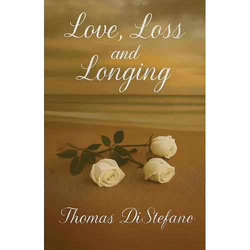Love, Loss and Longing