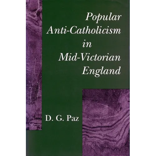 Popular Anti-Catholicism in Mid-Victorian England