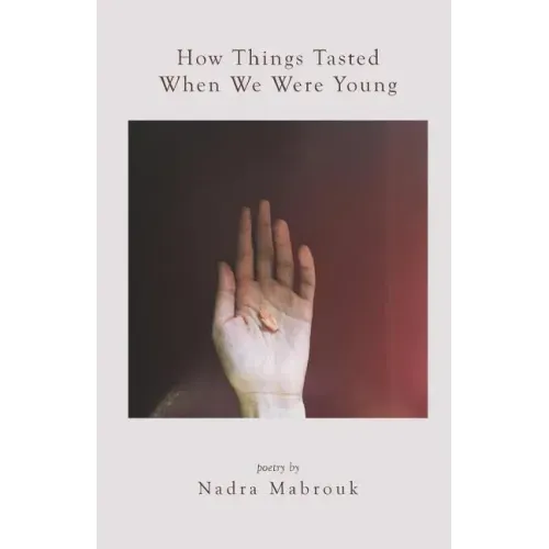 How Things Tasted When We Were Young