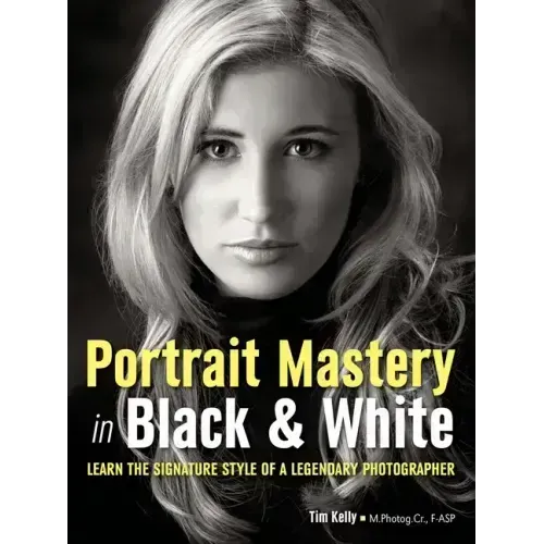 Portrait Mastery in Black & White: Learn the Signature Style of a Legendary Photographer