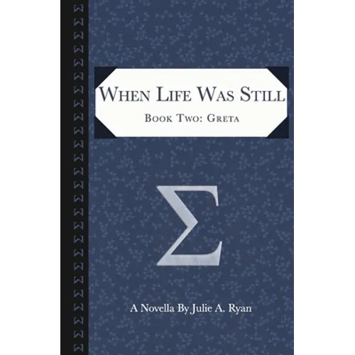 When Life Was Still: Book Two: Greta - Paperback