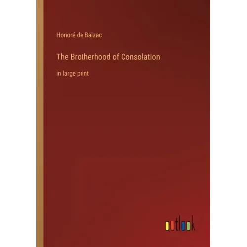 The Brotherhood of Consolation: in large print