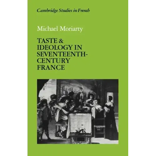 Taste and Ideology in Seventeenth-Century France