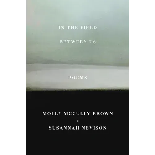 In the Field Between Us: Poems