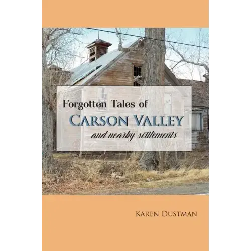 Forgotten Tales of Carson Valley and nearby settlements
