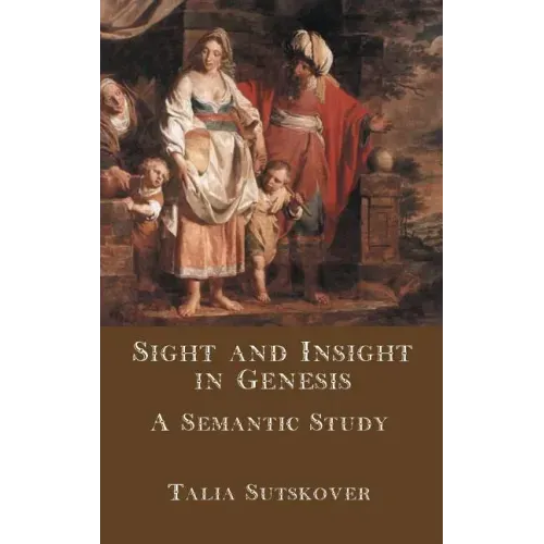 Sight and Insight in Genesis: A Semantic Study