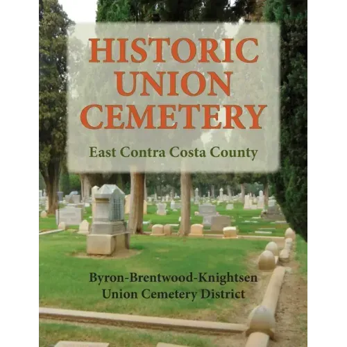 Historic Union Cemetery: Byron-Brentwood_Knightsen Cemetery District