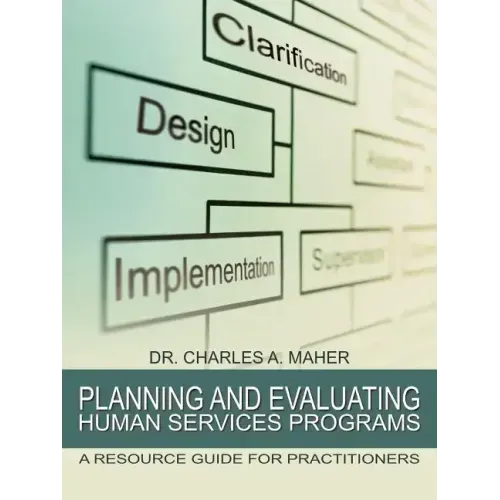 Planning and Evaluating Human Services Programs: A Resource Guide for Practitioners
