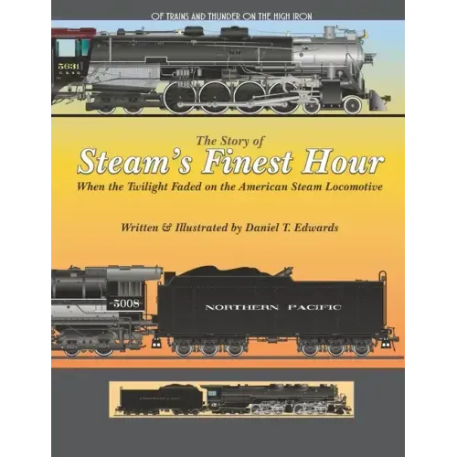 The Story of Steam's finest hour.: When the Twilight Faded for the American Steam Locomotive