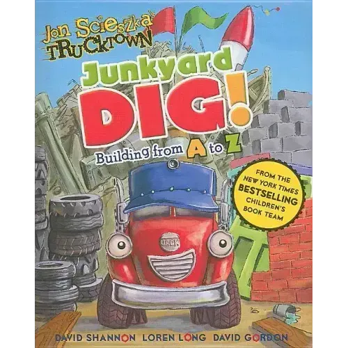Junkyard Dig!: Building from A to Z