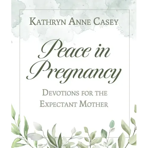 Peace in Pregnancy: Devotions for the Expectant Mother