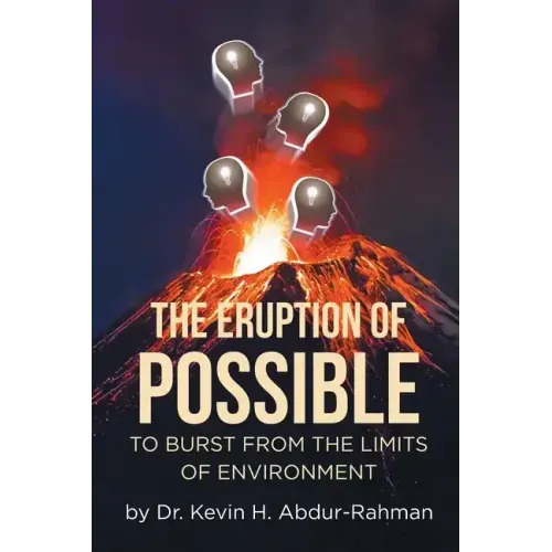 The Eruption of Possible: To Burst from the Limits of Environment
