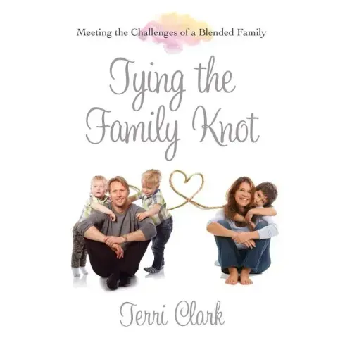 Tying the Family Knot: Meeting the Challenges of a Blended Family