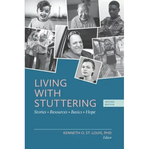 Living with Stuttering: Stories, Basics, Resources, and Hope