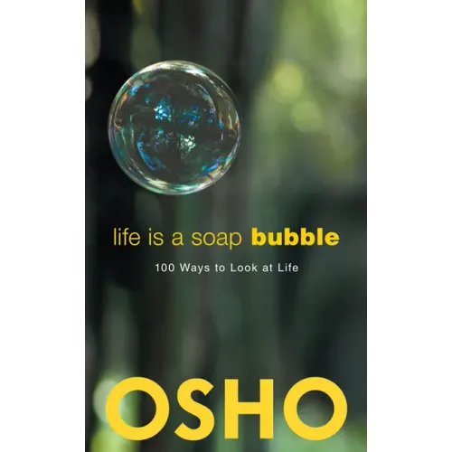 Life Is a Soap Bubble: 100 Ways to Look at Life