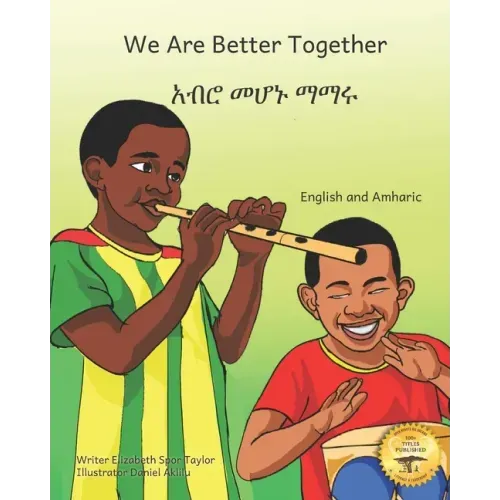 We Are Better Together: Our Differences Make Us Beautiful in Amharic and English