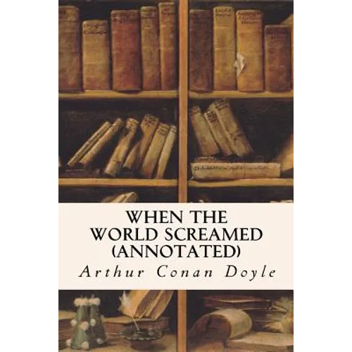 When the World Screamed (annotated)