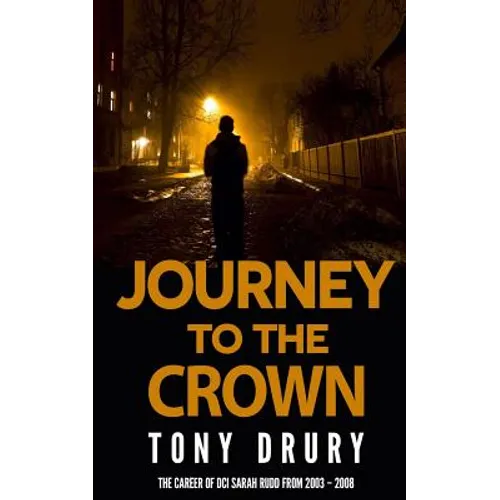 Journey to the Crown: The Career of DCI Sarah Rudd from 2003 - 2008