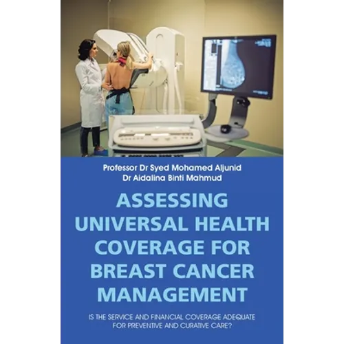 Assessing Universal Health Coverage for Breast Cancer Management: Is the Service and Financial Coverage Adequate for Preventive and Curative Care?