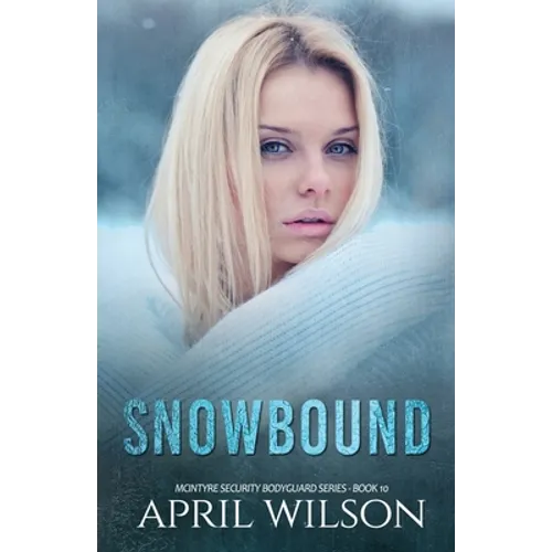 Snowbound: (McIntyre Security Bodyguard Series - Book 10)