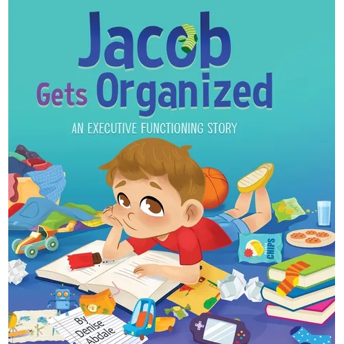 Jacob Gets Organized: An Executive Functioning Story
