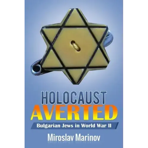 Holocaust Averted - Bulgarian Jews in World War II