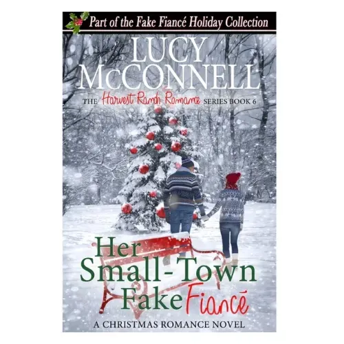 Her Small-Town Fake Fiance: The Fake Fiance Holiday Collection