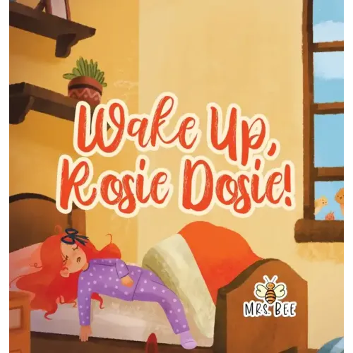 Wake Up, Rosie Dosie!