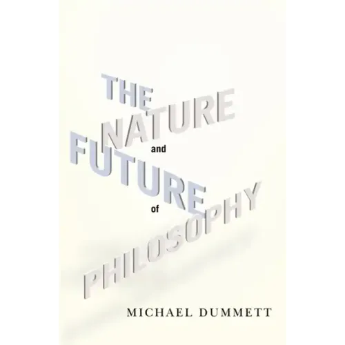 The Nature and Future of Philosophy