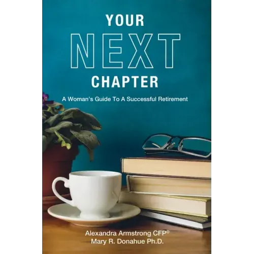 Your Next Chapter: A Woman's Guide to a Successful Retirement