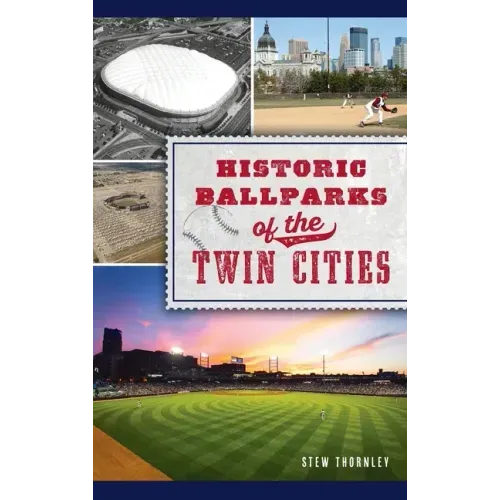 Historic Ballparks of the Twin Cities