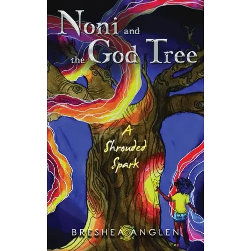 Noni & The God Tree: A Shrouded Spark