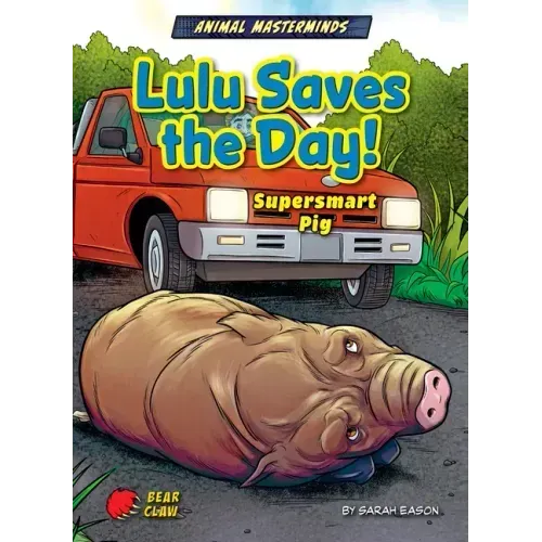 Lulu Saves the Day!: Supersmart Pig