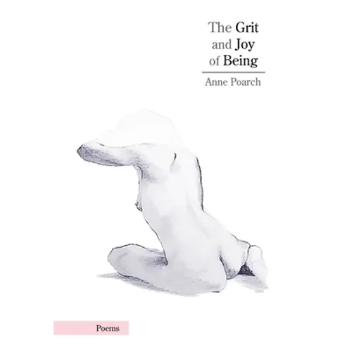 The Grit and Joy of Being