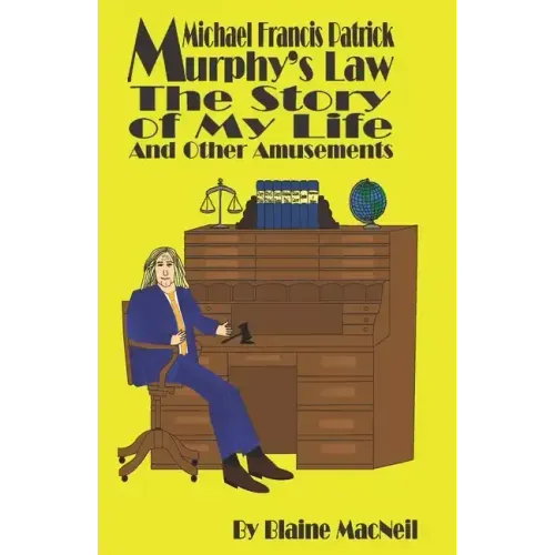 Michael Francis Patrick Murphy's Law The Story of My Life: The Story of My Life