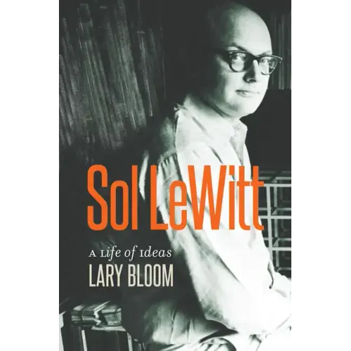 Sol Lewitt: A Life of Ideas
