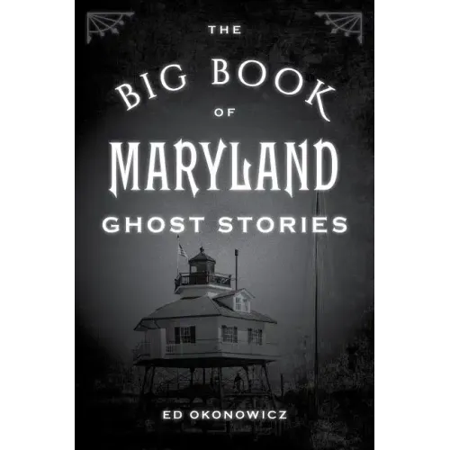 The Big Book of Maryland Ghost Stories