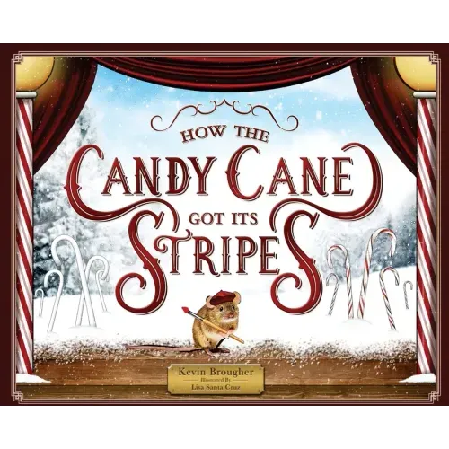 How the Candy Cane Got Its Stripes: A Christmas Tale